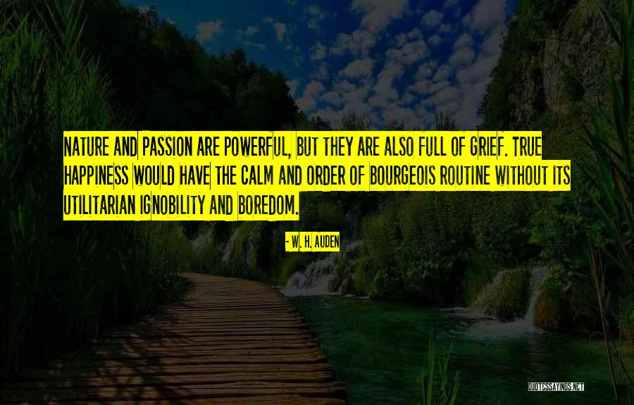 Powerful Nature Quotes By W. H. Auden Powerful Nature Quotes By W. H. Auden