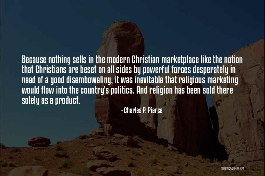 Powerful Politics Quotes By Charles P. Pierce Powerful Politics Quotes By Charles P. Pierce