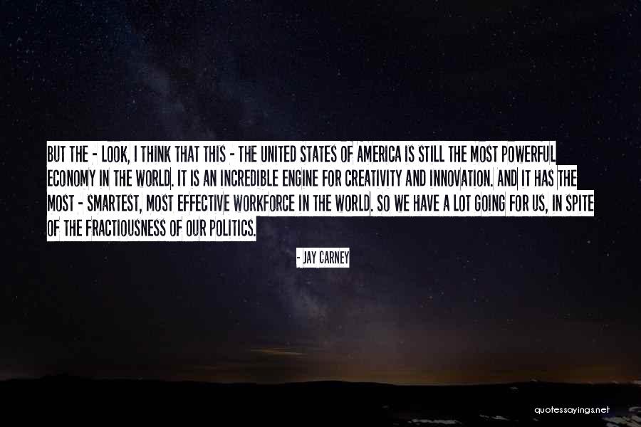 Powerful Politics Quotes By Jay Carney Powerful Politics Quotes By Jay Carney