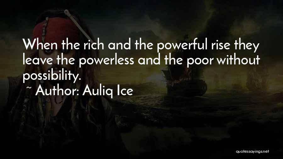 Powerful Powerless Quotes By Auliq Ice