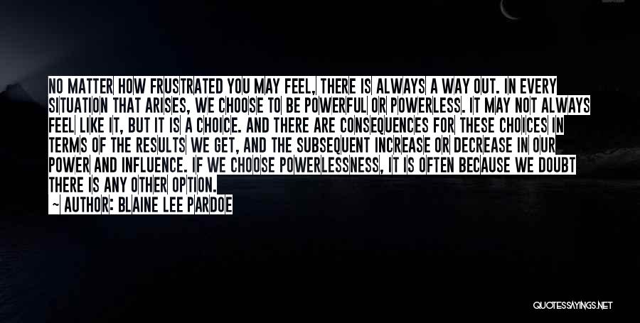 Powerful Powerless Quotes By Blaine Lee Pardoe