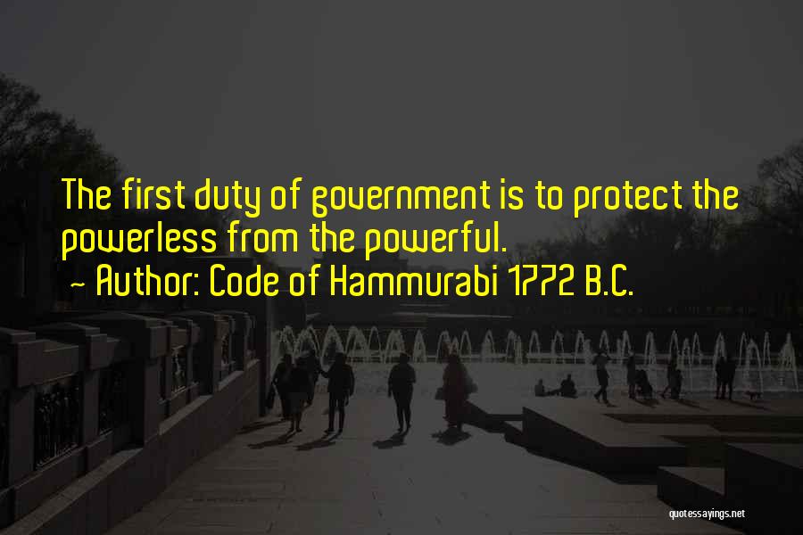 Powerful Powerless Quotes By Code Of Hammurabi 1772 B.C.