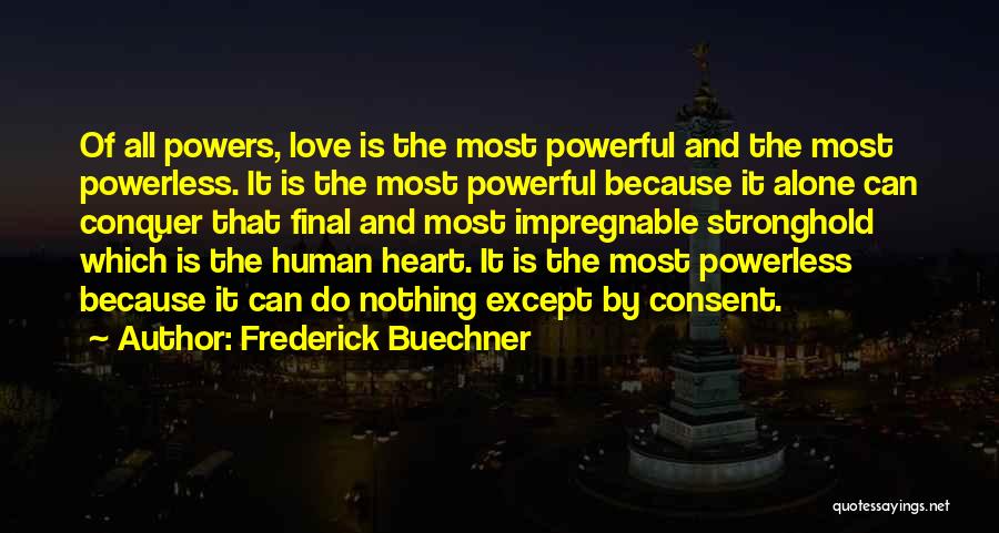 Powerful Powerless Quotes By Frederick Buechner