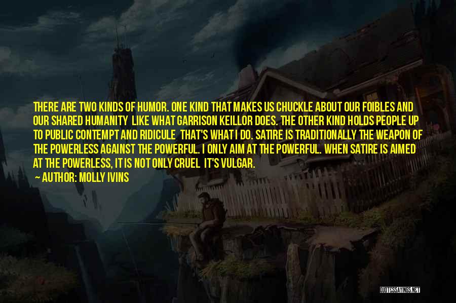 Powerful Powerless Quotes By Molly Ivins