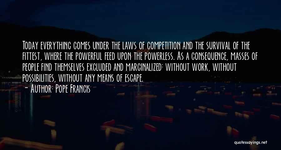 Powerful Powerless Quotes By Pope Francis