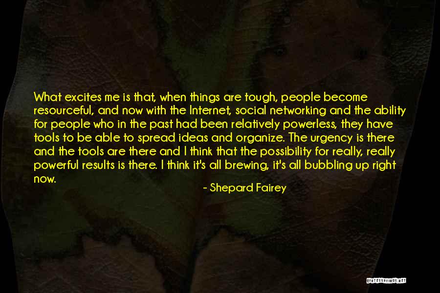 Powerful Powerless Quotes By Shepard Fairey