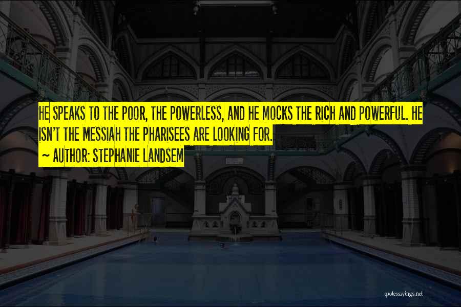Powerful Powerless Quotes By Stephanie Landsem