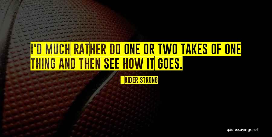 Powerful Teams Quotes By Rider Strong Powerful Teams Quotes By Rider Strong