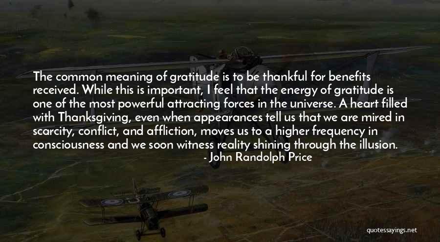 Powerful Thanksgiving Quotes By John Randolph Price Powerful Thanksgiving Quotes By John Randolph Price