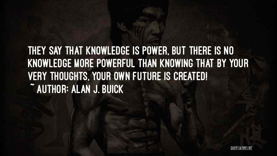 Powerful Thoughts Quotes By Alan J. Buick