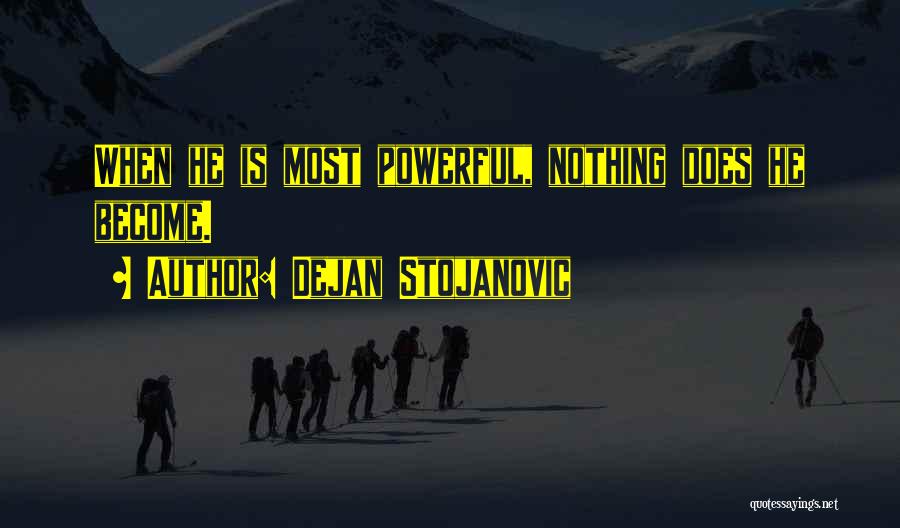 Powerful Thoughts Quotes By Dejan Stojanovic
