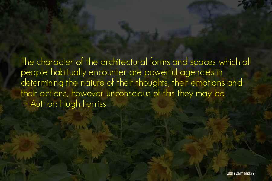Powerful Thoughts Quotes By Hugh Ferriss