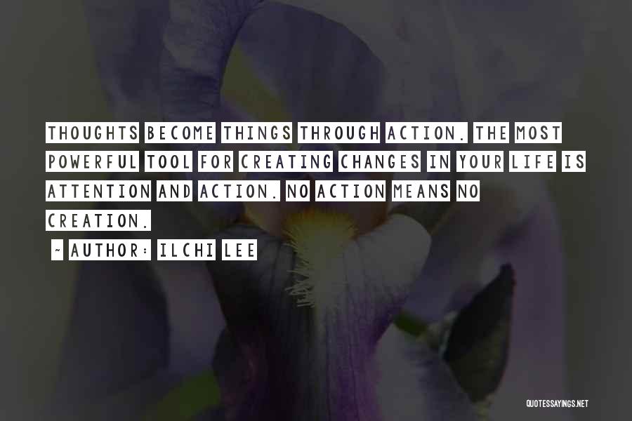 Powerful Thoughts Quotes By Ilchi Lee