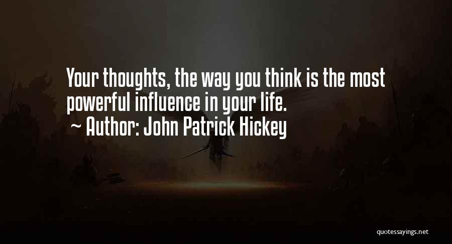 Powerful Thoughts Quotes By John Patrick Hickey