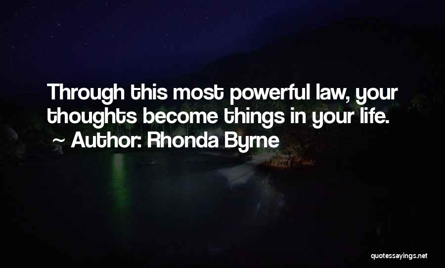 Powerful Thoughts Quotes By Rhonda Byrne