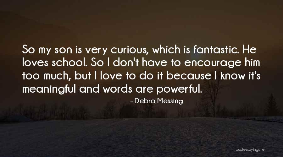 Powerful Words Quotes By Debra Messing Powerful Words Quotes By Debra Messing