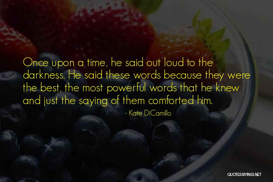 Powerful Words Quotes By Kate DiCamillo Powerful Words Quotes By Kate DiCamillo