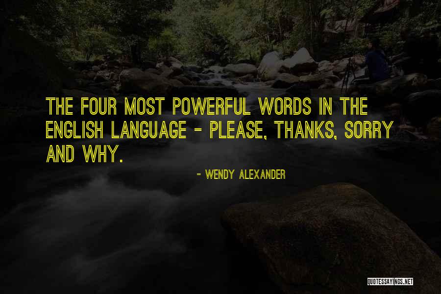 Powerful Words Quotes By Wendy Alexander Powerful Words Quotes By Wendy Alexander