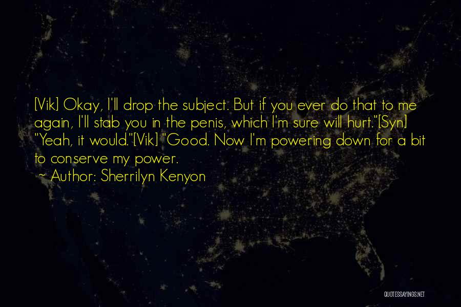 Powering Quotes By Sherrilyn Kenyon