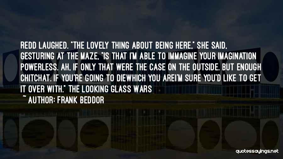 Powerless Quotes By Frank Beddor