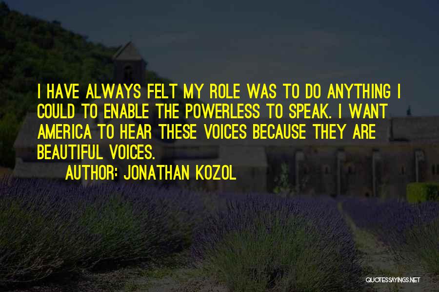 Powerless Quotes By Jonathan Kozol