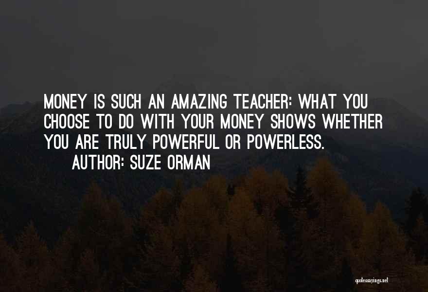 Powerless Quotes By Suze Orman