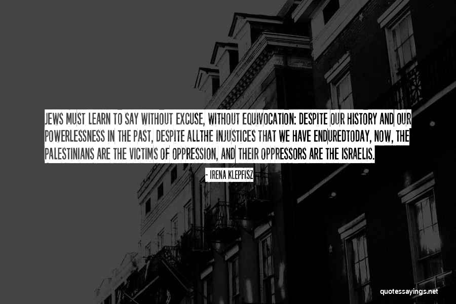 Powerlessness Quotes By Irena Klepfisz Powerlessness Quotes By Irena Klepfisz