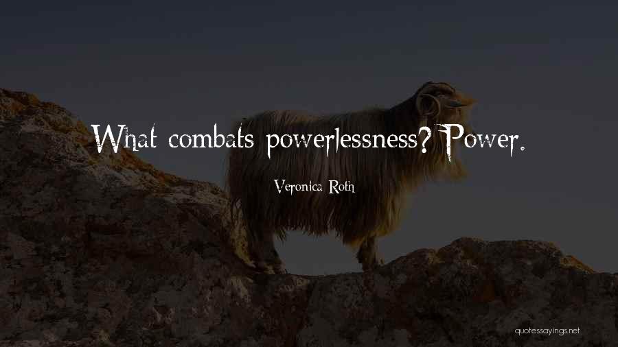Powerlessness Quotes By Veronica Roth Powerlessness Quotes By Veronica Roth