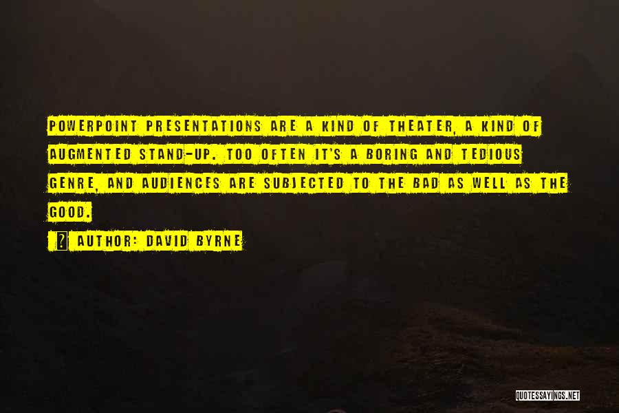 Powerpoint Presentations Quotes By David Byrne