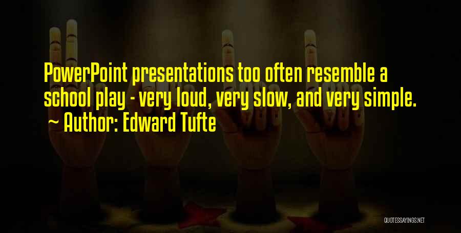 Powerpoint Presentations Quotes By Edward Tufte