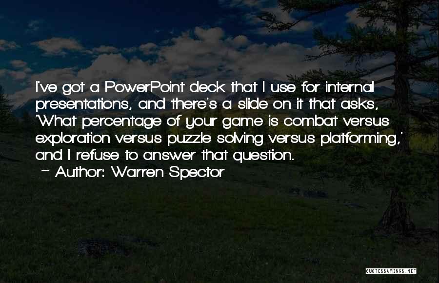 Powerpoint Presentations Quotes By Warren Spector