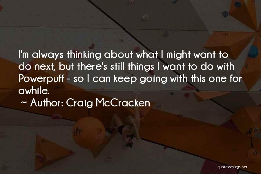 Powerpuff Quotes By Craig McCracken