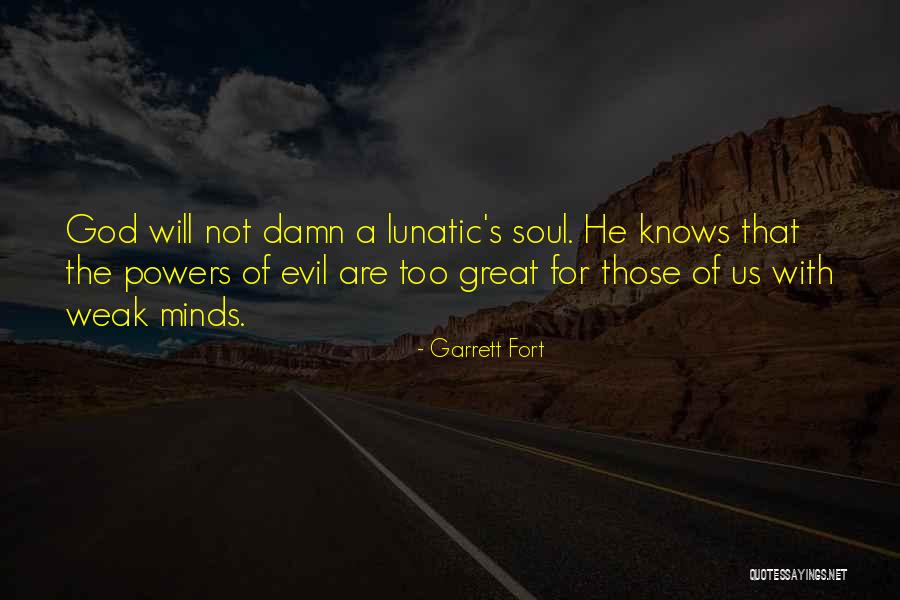 Powers Of The Weak Quotes By Garrett Fort Powers Of The Weak Quotes By Garrett Fort