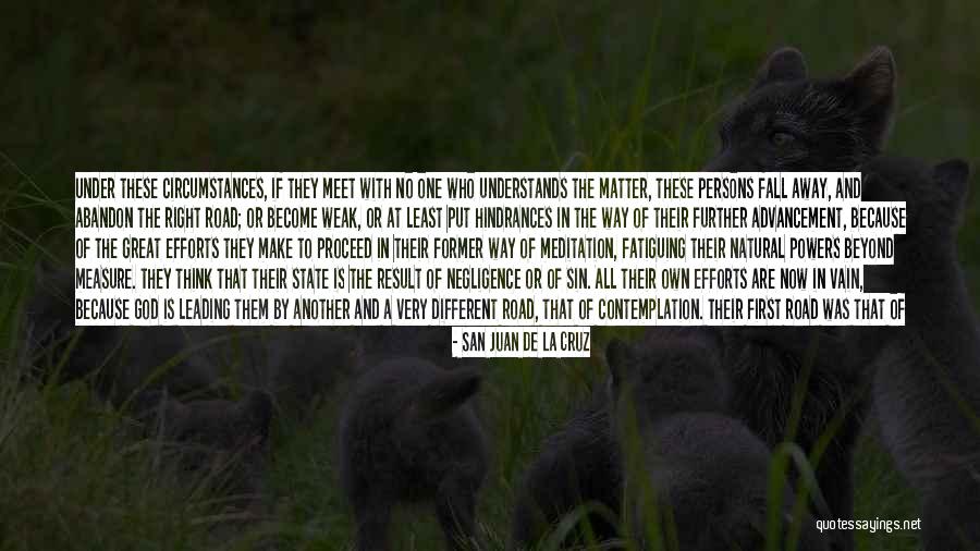 Powers Of The Weak Quotes By San Juan De La Cruz Powers Of The Weak Quotes By San Juan De La Cruz