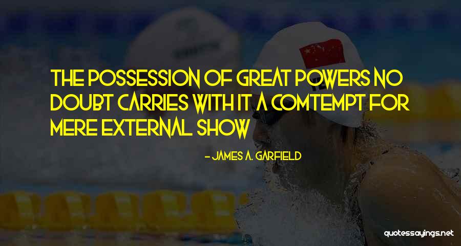 Powers The Show Quotes By James A. Garfield Powers The Show Quotes By James A. Garfield