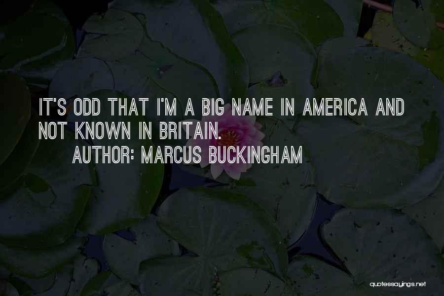 Powhatan Tribe Quotes By Marcus Buckingham