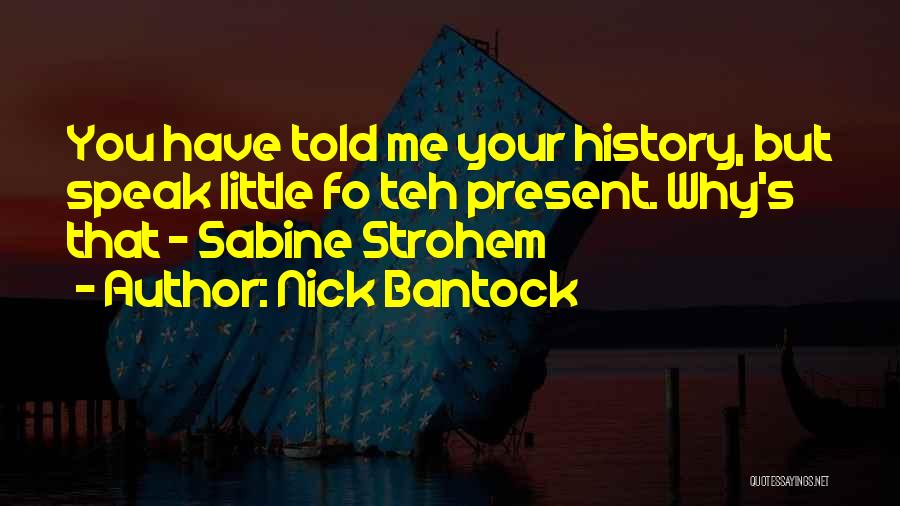 Powhatan Tribe Quotes By Nick Bantock