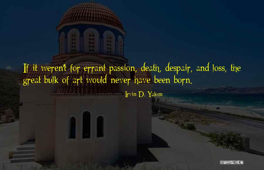 Powiedz Czemu Quotes By Irvin D. Yalom Powiedz Czemu Quotes By Irvin D. Yalom