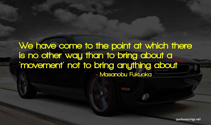 Powszechny Kosciol Quotes By Masanobu Fukuoka Powszechny Kosciol Quotes By Masanobu Fukuoka