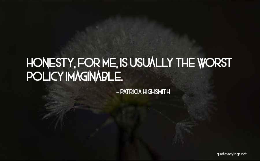Pozitivismul Social Quotes By Patricia Highsmith Pozitivismul Social Quotes By Patricia Highsmith