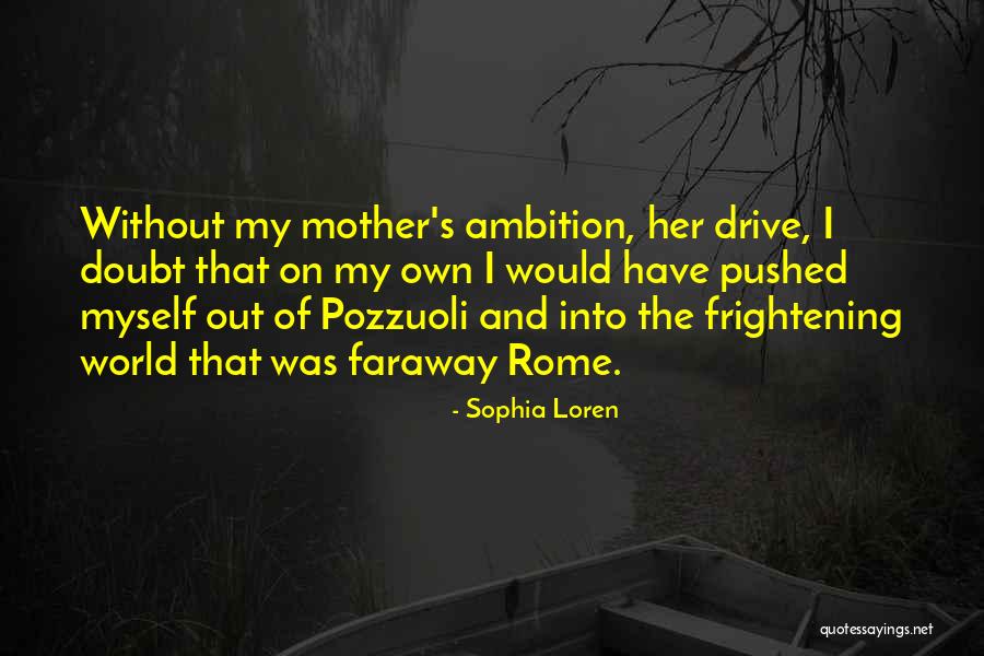 Pozzuoli To Rome Quotes By Sophia Loren Pozzuoli To Rome Quotes By Sophia Loren