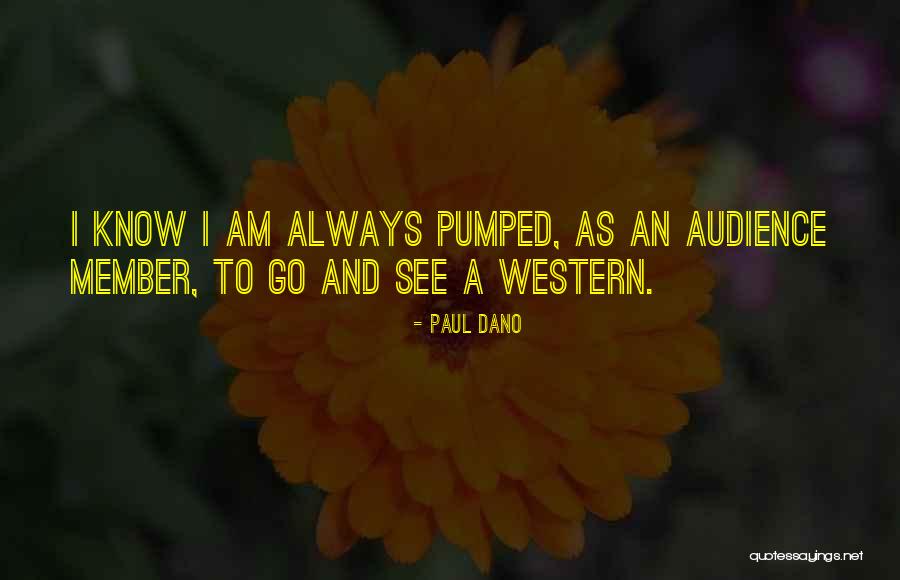 Ppureology Quotes By Paul Dano