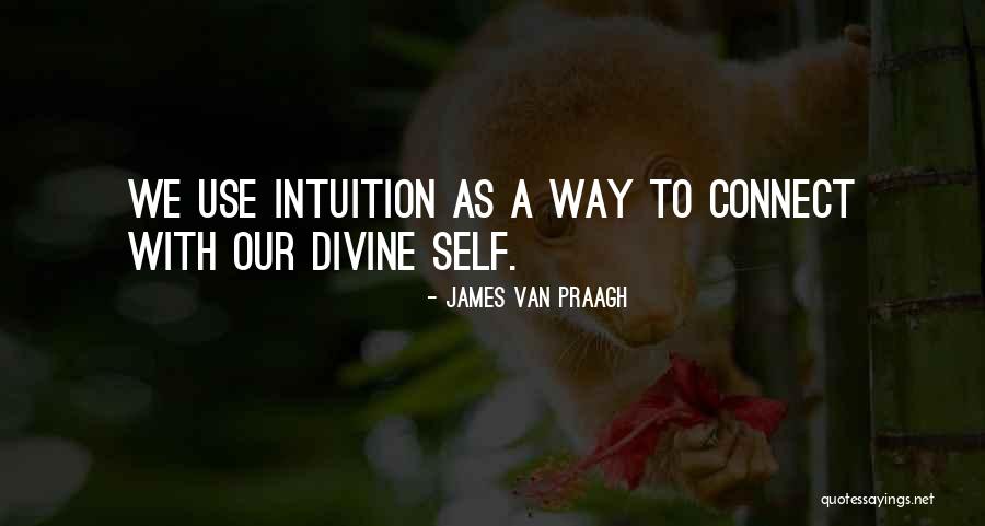 Praagh James Quotes By James Van Praagh Praagh James Quotes By James Van Praagh