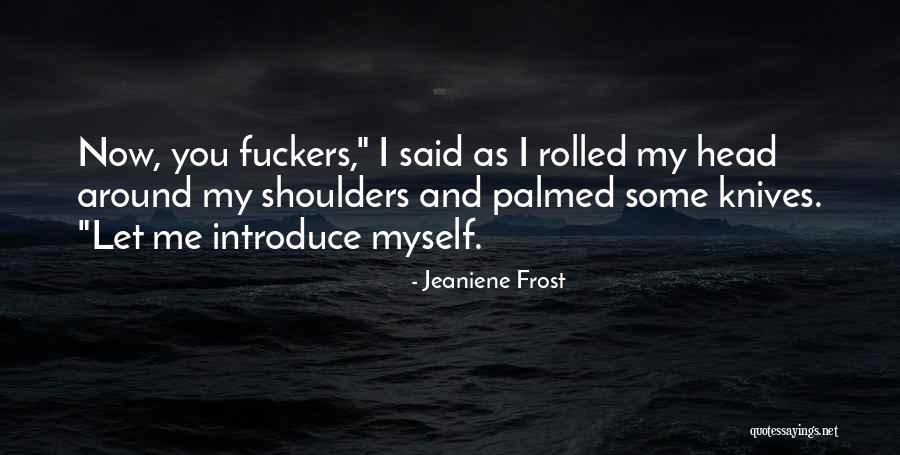 Prabaker La Quotes By Jeaniene Frost Prabaker La Quotes By Jeaniene Frost
