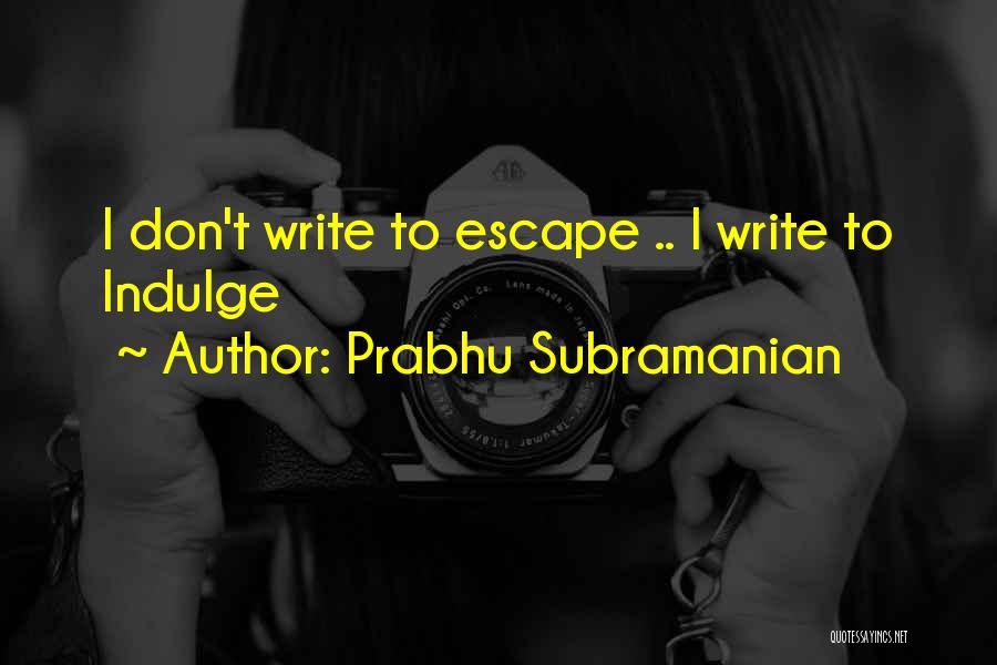 Prabhu Subramanian Quotes 2007817