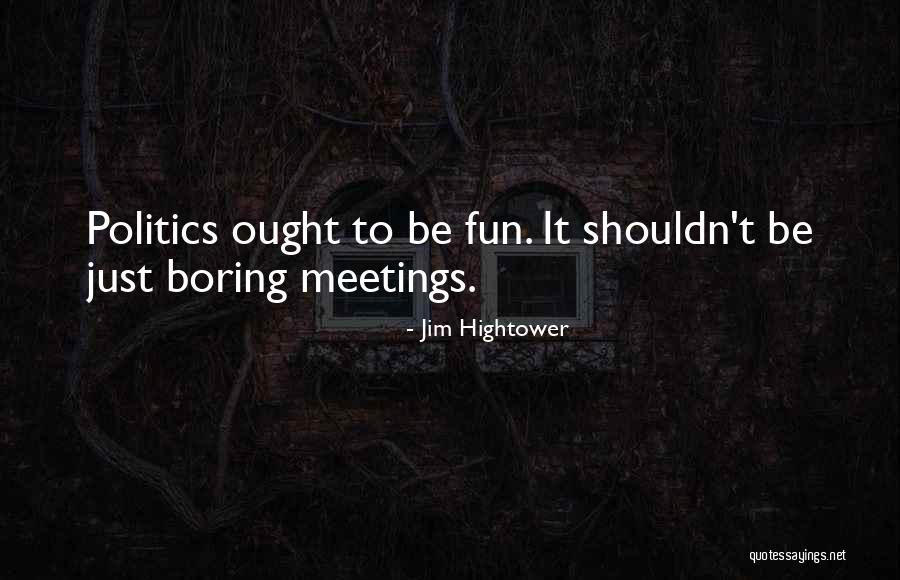 Practicability Speech Quotes By Jim Hightower Practicability Speech Quotes By Jim Hightower