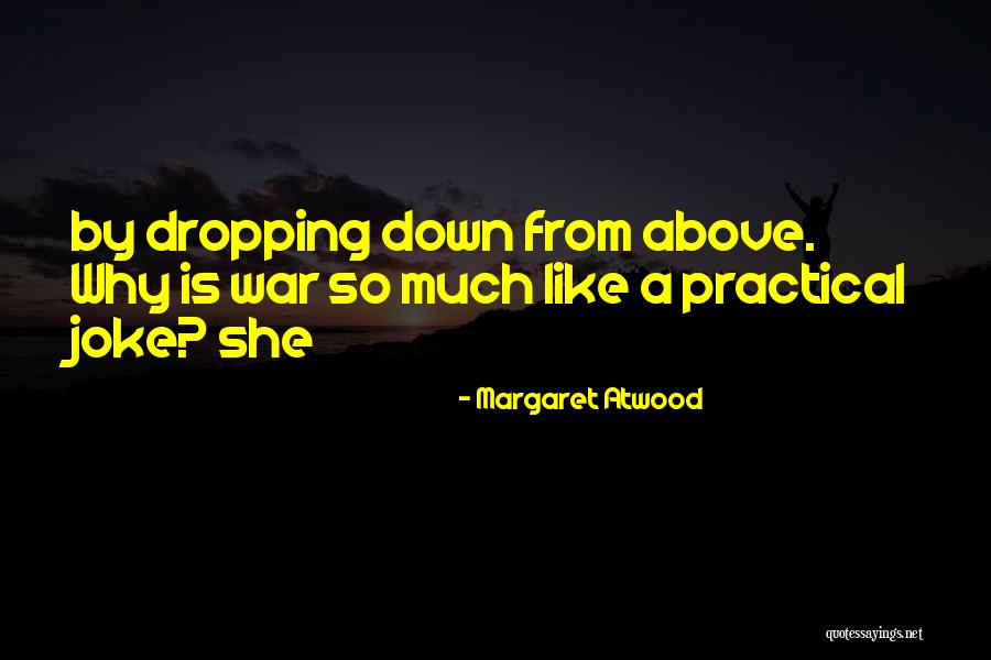 Practical Joke Quotes By Margaret Atwood Practical Joke Quotes By Margaret Atwood