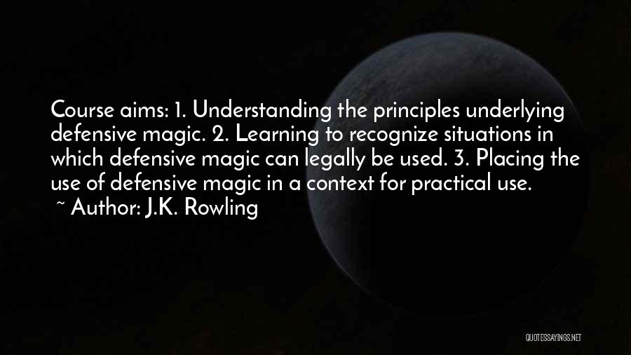 Practical Learning Quotes By J.K. Rowling