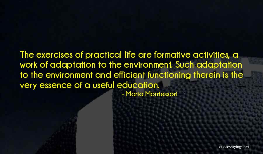 Practical Life Exercises Quotes By Maria Montessori