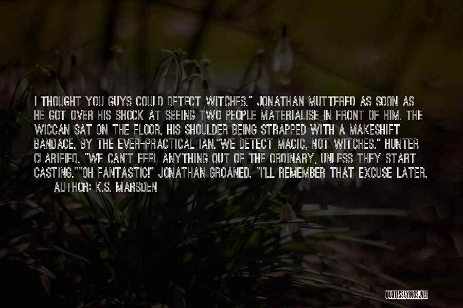 Practical Magic Quotes By K.S. Marsden